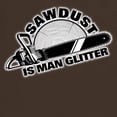 thumbnail image 3 of CafePress - Sawdust Is Man Glitter T Shirt - 100% Cotton T-Shirt, 3 of 4