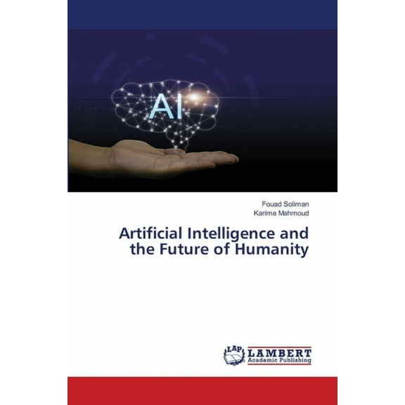 Artificial Intelligence and the Future of Humanity, (Paperback)