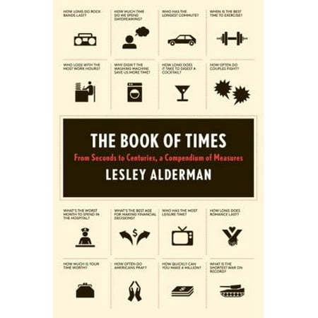 The Book of Times: From Seconds to Centuries, A Compendium of Measures