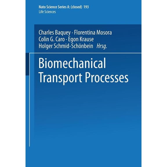NATO Science Series A: Biomechanical Transport Processes, Book 193, (Paperback)