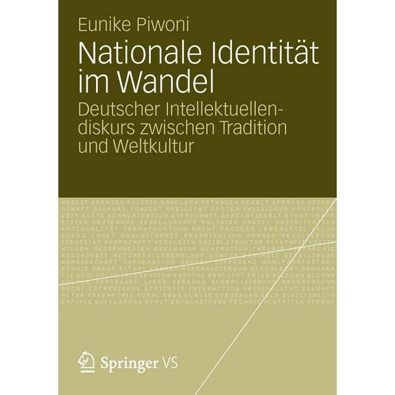 Nationale IdentitÃ¤t Im Wandel: Deutscher Intellektuellendiskurs Zwischen Tradition Und Weltkultur, (Paperback)