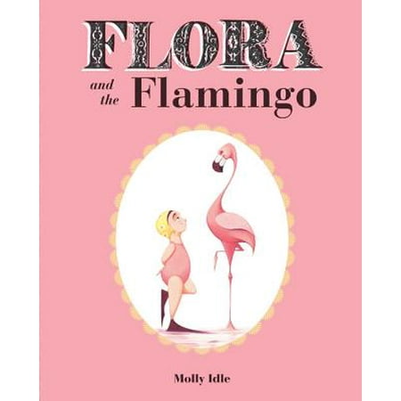 Flora and the Flamingo (Hardcover) (The Best Of The Flamingos)