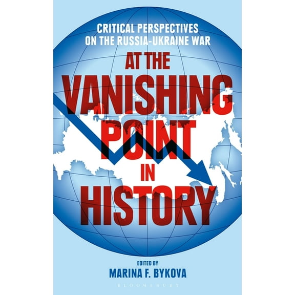 At the Vanishing Point in History: Critical Perspectives on the Russia-Ukraine War, (Paperback)