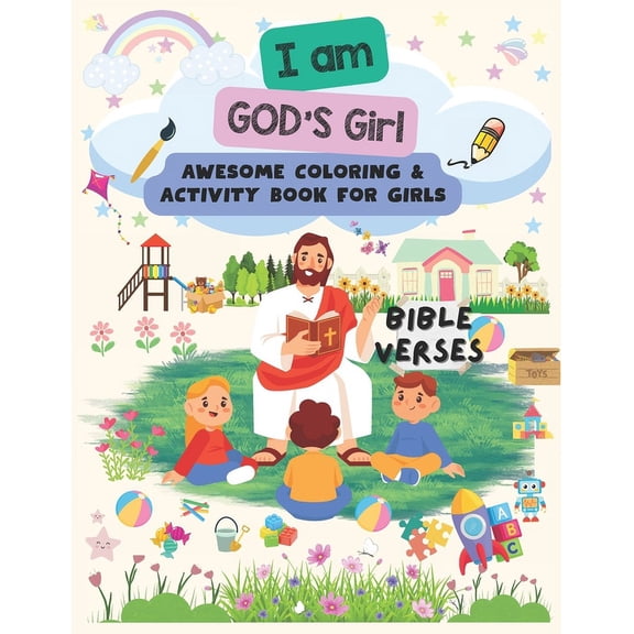 The Bible Coloring & Activity Book for Girls: I am a God's girl: 53 Cute Designs of Inspirational Verses & Christian Art, (Paperback)