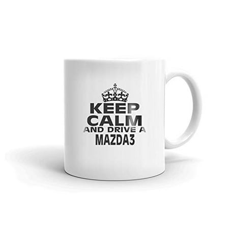 

MAZDA MAZDA3 Keep Calm and DriveCoffee Tea Ceramic Mug Office Work Cup Gift 15 oz