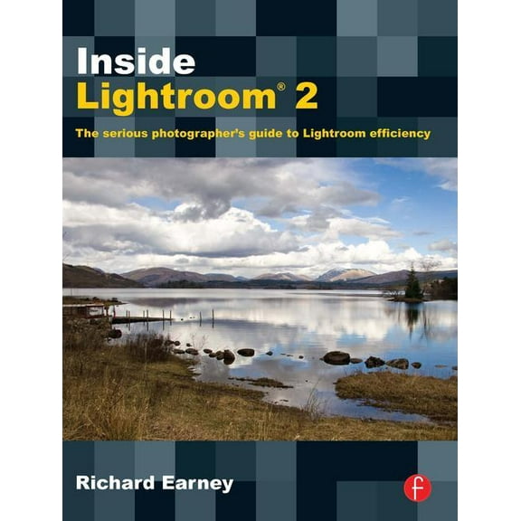 Inside Lightroom 2: The Serious Photographer's Guide to Lightroom Efficiency, (Paperback)