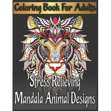 Coloring book for adults stress relieving mandala animal designs (Paperback)