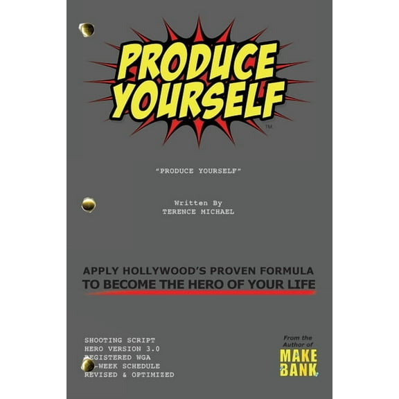 Produce Yourself: Apply Hollywood's Proven Formula To Become The Hero of Your Life, (Paperback)