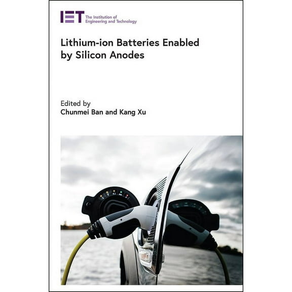 Energy Engineering: Lithium-Ion Batteries Enabled by Silicon Anodes (Hardcover)