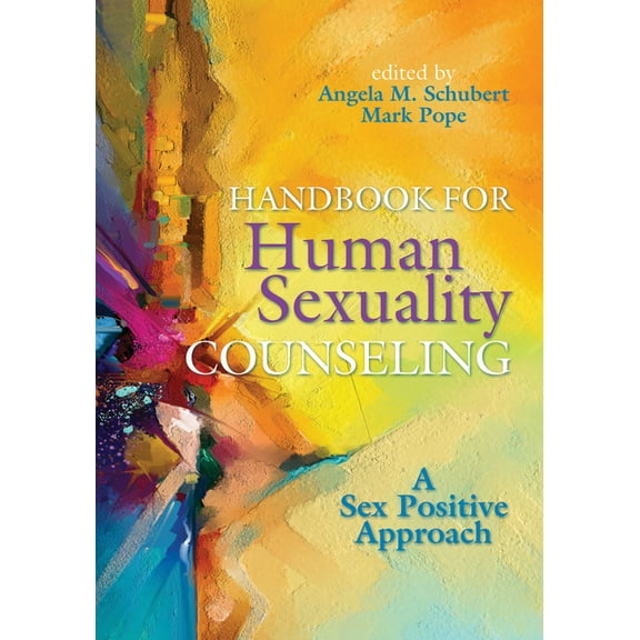 Handbook for Human Sexuality Counseling: A Sex Positive Approach, (Paperback)