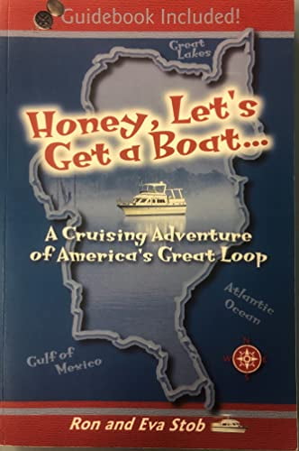 Pre-Owned Honey, Let's Get a Boat: A Cruising Adventure of America's Great Loop (Paperback) 0966914007 9780966914009
