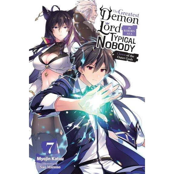 The Greatest Demon Lord Is Reborn as a Typical Nobody (light novel): The Greatest Demon Lord Is Reborn as a Typical Nobody, Vol. 7 (light novel) : Clown of the Outer Gods (Series #7) (Paperback)