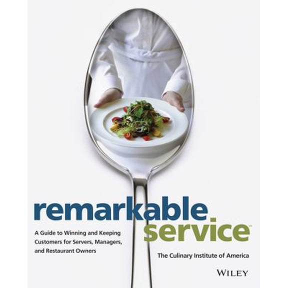 Pre-Owned Remarkable Service: A Guide to Winning and Keeping Customers for Servers, Managers, and Restaurant Owners (Paperback) 0470197404 9780470197400