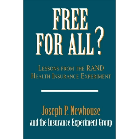 Free for All?: Lessons from the Rand Health Insurance Experiment (Paperback)