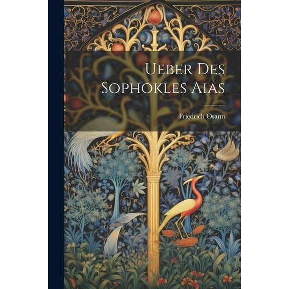 Ueber Des Sophokles Aias, (Paperback)