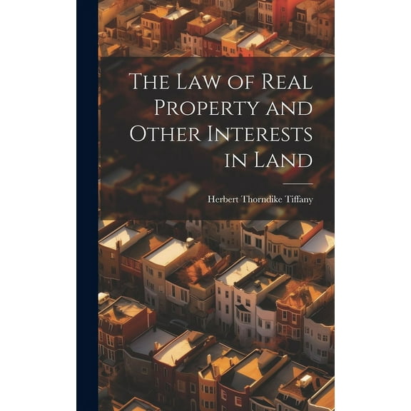 The Law of Real Property and Other Interests in Land (Hardcover)