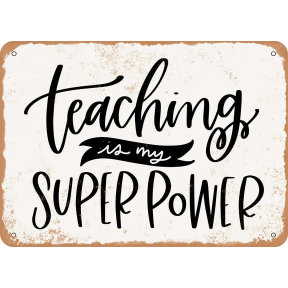 7 x 10 METAL SIGN - Teaching is My Superpower - Vintage Rusty Look