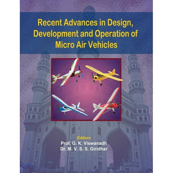 Recent Advances in Design, Development and Operation of Micro Air Vehicles (Hardcover)