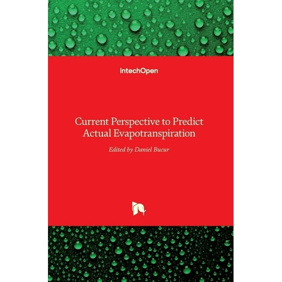 Current Perspective to Predict Actual Evapotranspiration (Hardcover)