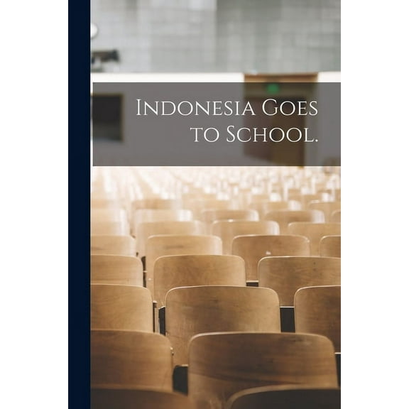 Indonesia Goes to School., (Paperback)