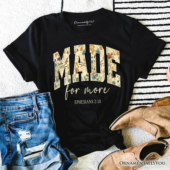 Made For More Ephesians 2:10 Floral Faithful Christians T-Shirt, Jesus Bible Verse Tee