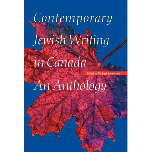 Jewish Writing in the Contemporary World Contemporary Jewish Writing in Canada: An Anthology, (Hardcover)
