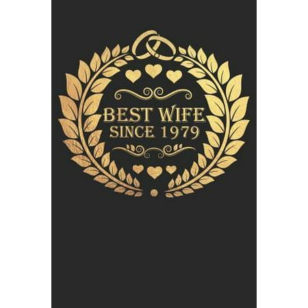 Best Wife Since 1979 : Wife Gift Notebook, Wedding Anniversary Gift, Softcover (6x9 in) with 120 Dot Grid