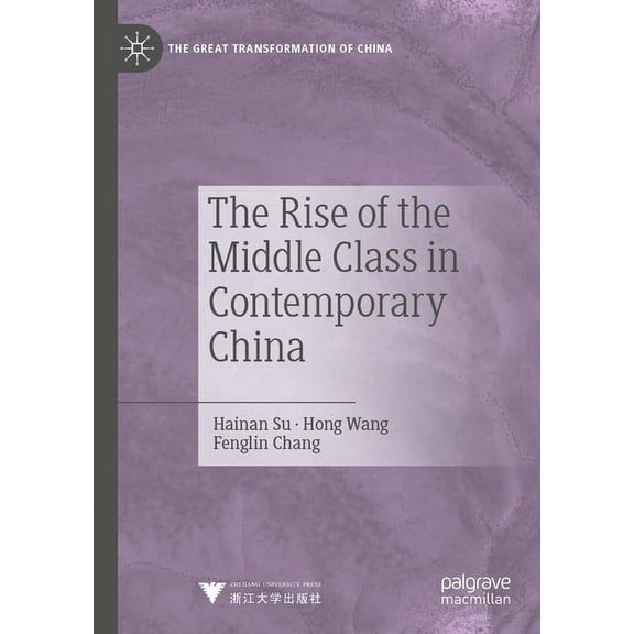 The Great Transformation of China The Rise of the Middle Class in Contemporary China, (Paperback)