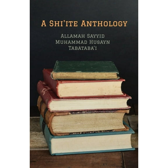 A Shi'ite Anthology, (Paperback)