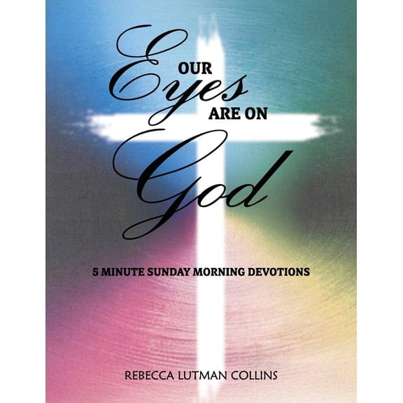 Our Eyes Are On God, (Paperback)