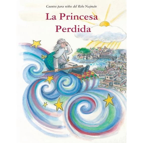 Cuentos Para NiÃ±os del Rebe NajmÃ¡n La Princesa Perdida: Cuentos para niÃ±os del Rebe NajmÃ¡n de Breslov, Book 2, (Paperback)