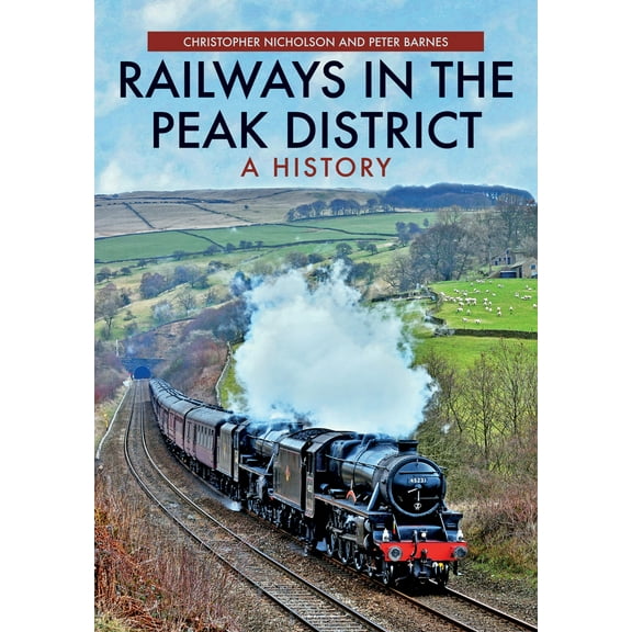 Railways in the Peak District : A History (Paperback)