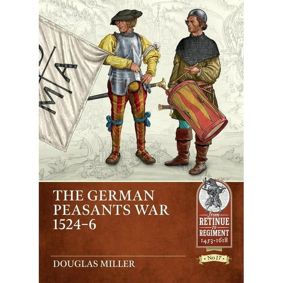 From Retinue to Regiment: The German Peasants War 1524-6 (Paperback)