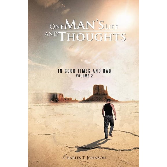 One Man's Life and Thoughts: In Good Times and Bad -Volume 2, (Paperback)