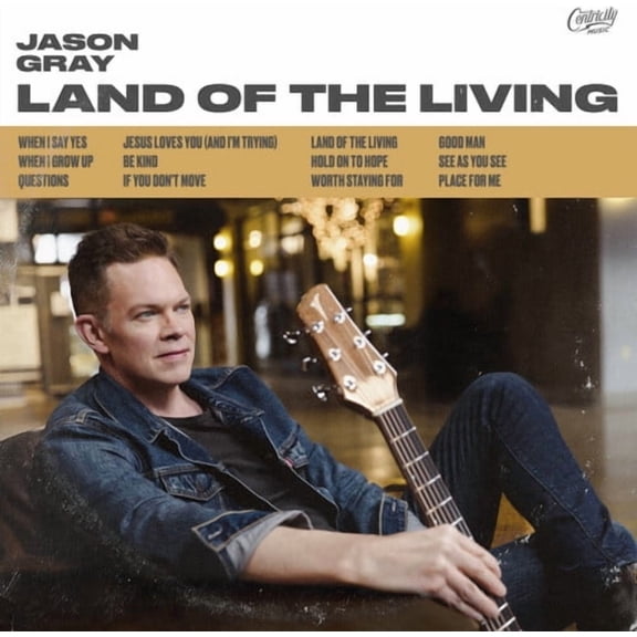 Jason Gray - Land Of The Living - Music & Performance - CD