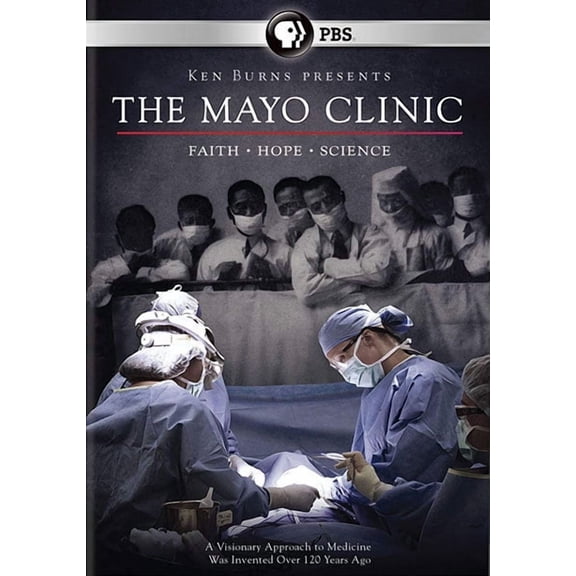 The Mayo Clinic: Faith, Hope, Science (Ken Burns)