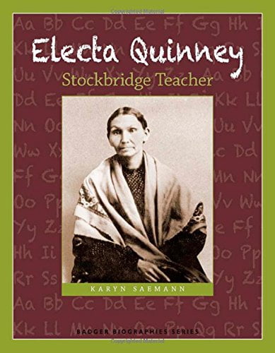 Electa Quinney: Stockbridge Teacher (Série de Biographies de Blaireaux)