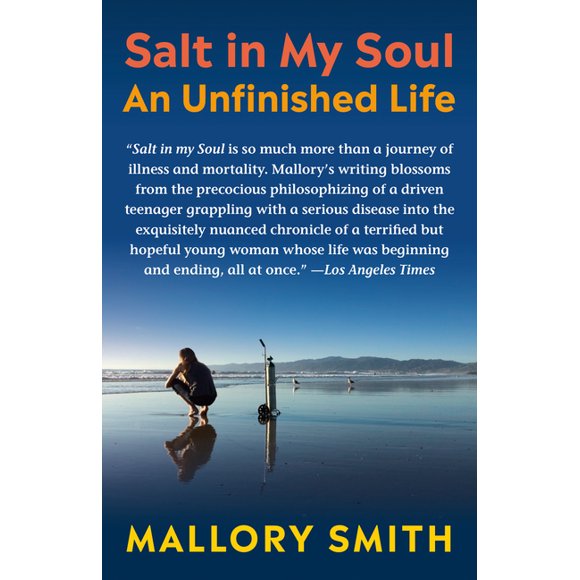 Salt in My Soul: An Unfinished Life -- Mallory Smith