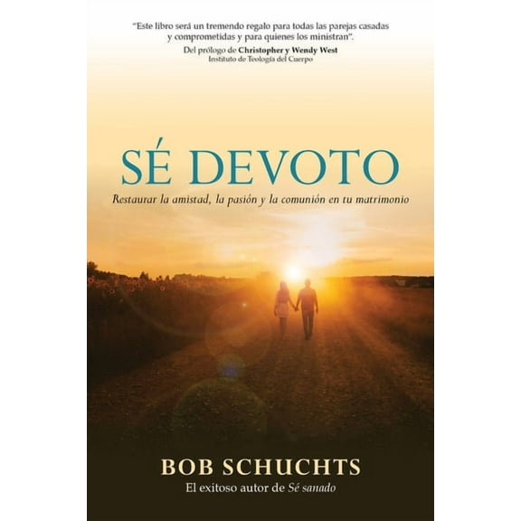 Sé Devoto: Restaurar La Amistad, La Pasión Y La Comunión En Tu Matrimonio, (Paperback)