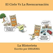 El Cielo Vs La Reencarnacin La Historieta (Paperback)