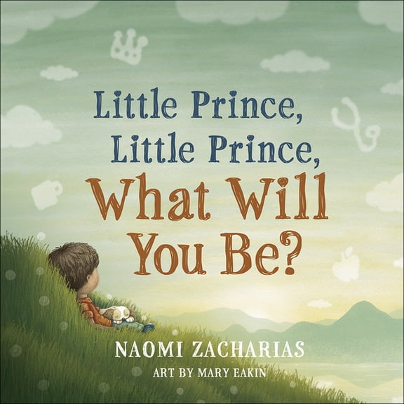 Little Prince, Little Prince : What Will You Be? (Hardcover)