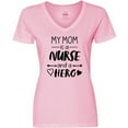 thumbnail image 3 of Inktastic My Mom is a Nurse and a Hero Women's V-Neck T-Shirt, 3 of 5
