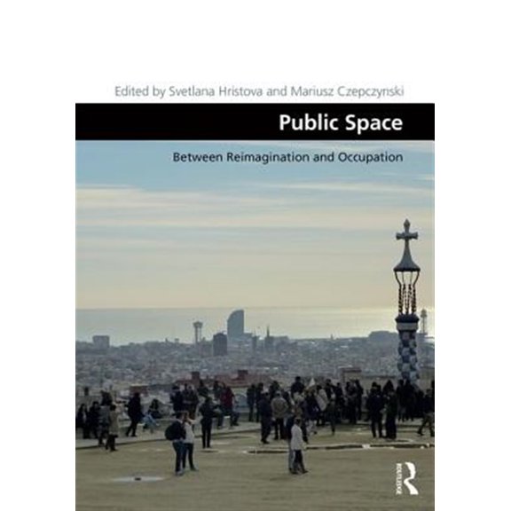Pre-Owned Design and the Built Environment: Public Space: Between Reimagination and Occupation (Hardcover)