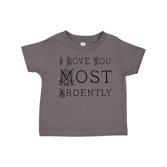 Inktastic I Love You Most Ardently Girls Toddler T-Shirt