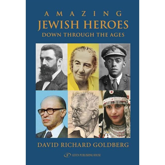 Amazing Jewish Heroes: Down Through the Ages (Hardcover)
