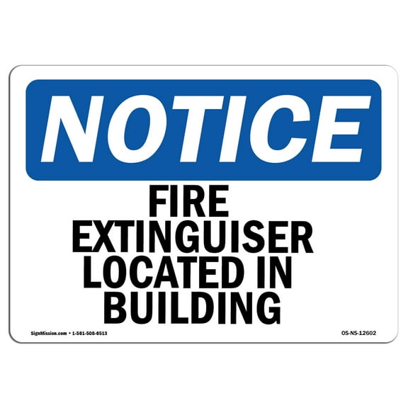 OSHA Notice Sign - Fire Extinguisher Located In Building |  Aluminum Sign | Protect Your Business, Construction Site, Warehouse & Shop Area | Made in the USA