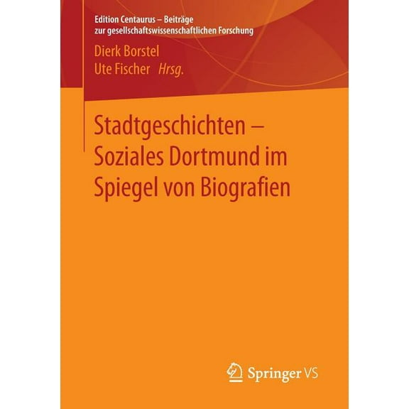 Edition Centaurus - Jugend, Migration Un Stadtgeschichten - Soziales Dortmund Im Spiegel Von Biografien, (Paperback)