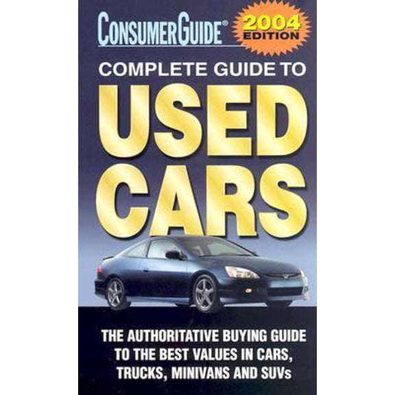 Pre-Owned Consumer Guide Complete Guide to Used Cars: 2004 (Paperback) 0785393765 9780785393764