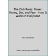 thumbnail image 1 of Pre-Owned The Club Rules: Power, Money, Sex, and Fear : How It Works in Hollywood (Hardcover) 0446515280 9780446515283, 1 of 1