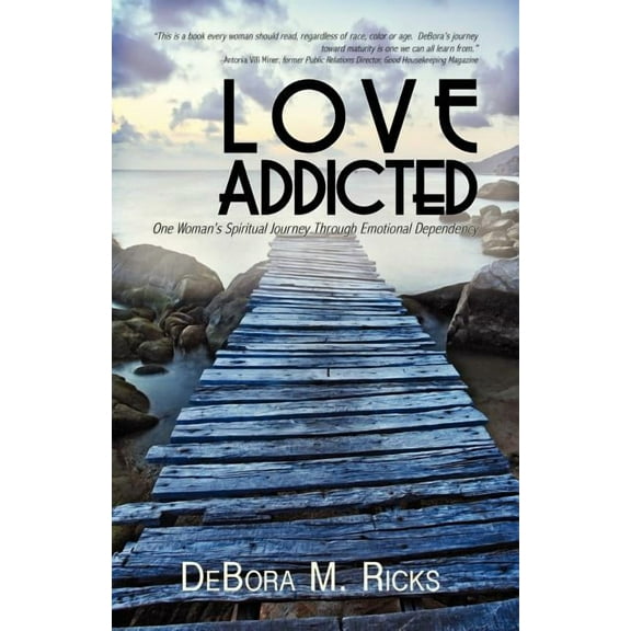 Love Addicted: One Woman's Spiritual Journey Through Emotional Dependency, (Paperback)